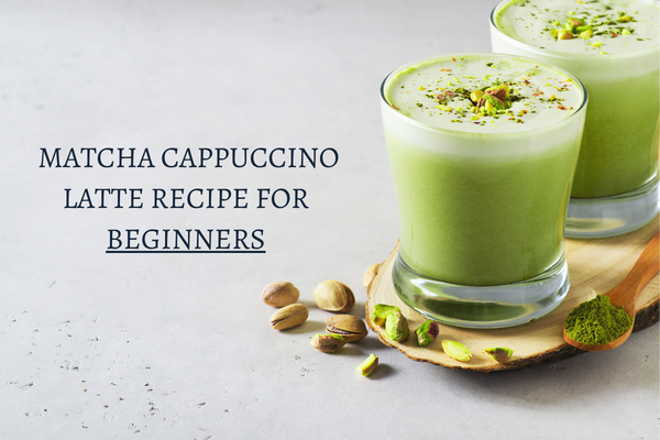 Matcha Cappuccino latte recipe for beginners